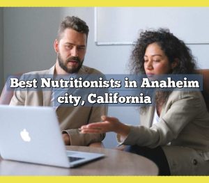 Best Nutritionists in Anaheim city, California