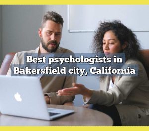 Best psychologists in Bakersfield city, California