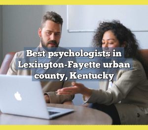 Best psychologists in Lexington-Fayette urban county, Kentucky