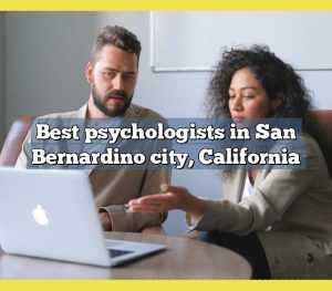 Best psychologists in San Bernardino city, California
